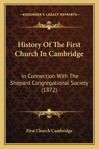 History Of The First Church In Cambridge