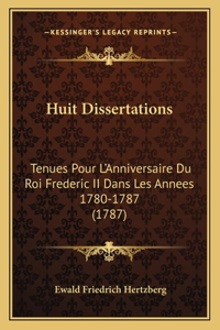 Huit Dissertations