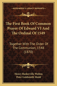 First Book Of Common Prayer Of Edward VI And The Ordinal Of 1549