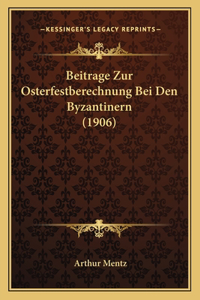 Beitrage Zur Osterfestberechnung Bei Den Byzantinern (1906)