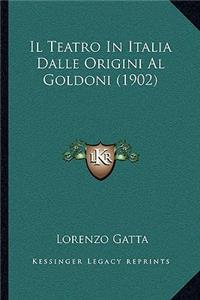Il Teatro In Italia Dalle Origini Al Goldoni (1902)