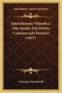 Introduzione Filosofica Allo Studio Del Diritto Commerciale Positivo (1847)