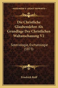 Christliche Glaubenslehre Als Grundlage Der Christlichen Waltanschauung V2