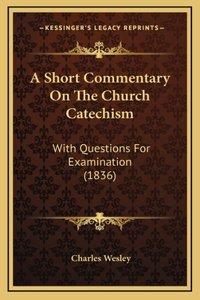 A Short Commentary On The Church Catechism