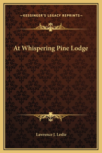 At Whispering Pine Lodge