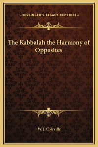 The Kabbalah the Harmony of Opposites