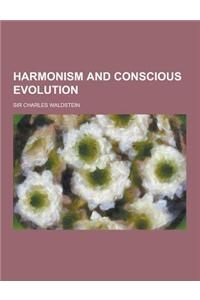 Harmonism and Conscious Evolution