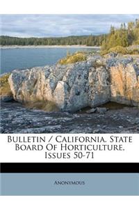 Bulletin / California. State Board of Horticulture, Issues 50-71