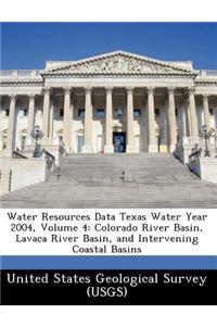 Water Resources Data Texas Water Year 2004, Volume 4