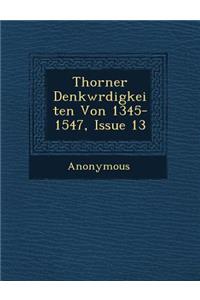 Thorner Denkw Rdigkeiten Von 1345-1547, Issue 13