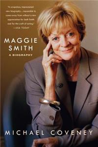 Maggie Smith: A Biography