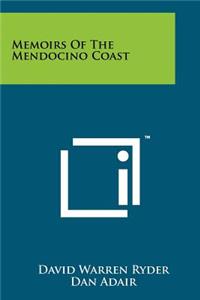 Memoirs of the Mendocino Coast