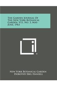 Garden Journal of the New York Botanical Garden, V11, No. 3, May-June, 1961