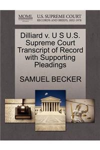 Dilliard V. U S U.S. Supreme Court Transcript of Record with Supporting Pleadings