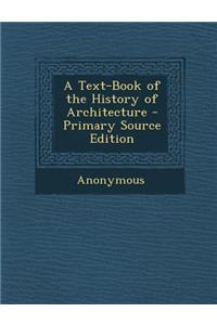 A Text-Book of the History of Architecture