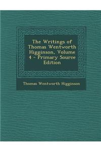 Writings of Thomas Wentworth Higginson, Volume 4