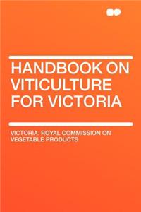 Handbook on Viticulture for Victoria