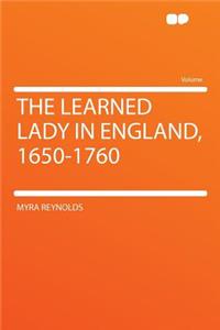 The Learned Lady in England, 1650-1760