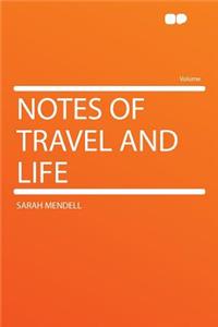 Notes of Travel and Life