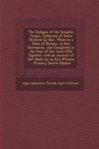 The Dialogue of the Seraphic Virgin, Catherine of Siena