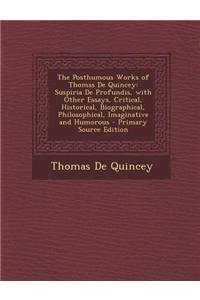 The Posthumous Works of Thomas de Quincey