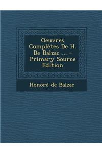 Oeuvres Completes de H. de Balzac ... - Primary Source Edition
