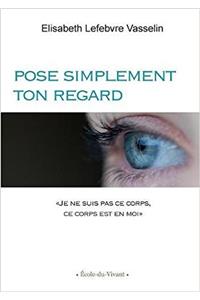 Pose Simplement Ton Regard