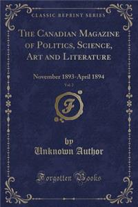 The Canadian Magazine of Politics, Science, Art and Literature, Vol. 2