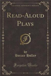 Read-Aloud Plays (Classic Reprint)