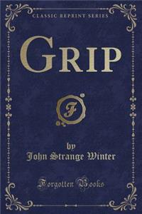 Grip (Classic Reprint)