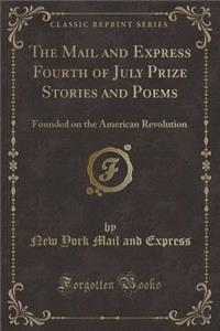 The Mail and Express Fourth of July Prize Stories and Poems