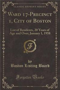 Ward 17-Precinct 1, City of Boston: List of Residents, 20 Years of Age and Over; January 1, 1958 (Classic Reprint)