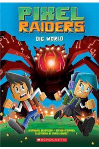 Dig World (Pixel Raiders #1)