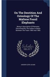 On The Dentition And Osteology Of The Maltese Fossil Elephants