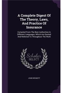 A Complete Digest Of The Theory, Laws, And Practice Of Insurance