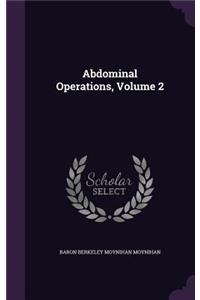 Abdominal Operations, Volume 2