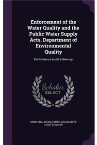 Enforcement of the Water Quality and the Public Water Supply Acts, Department of Environmental Quality: Performance Audit Follow-Up