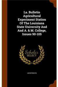La. Bulletin Agricultural Experiment Station of the Louisiana State University and and A. & M. College, Issues 90-105