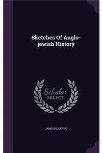 Sketches Of Anglo-jewish History