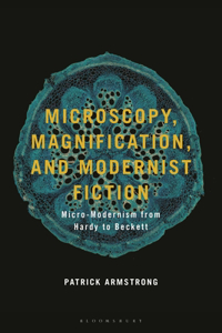 Microscopy, Magnification, and Modernist Fiction