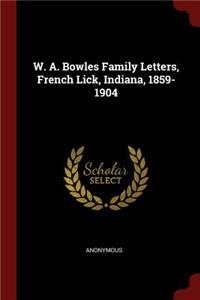 W. A. Bowles Family Letters, French Lick, Indiana, 1859-1904