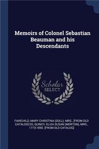 Memoirs of Colonel Sebastian Beauman and his Descendants