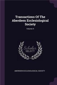 Transactions Of The Aberdeen Ecclesiological Society; Volume 4