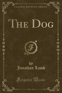 The Dog (Classic Reprint)