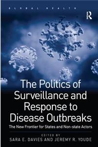 Politics of Surveillance and Response to Disease Outbreaks