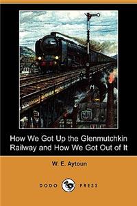 How We Got Up the Glenmutchkin Railway and How We Got Out of It (Dodo Press)