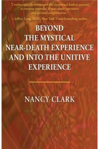 Beyond the Mystical Near-Death Experience and Into the Unitive Experience