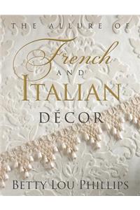 Allure of French and Italian Decor