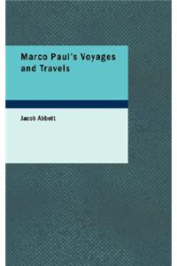 Marco Paul's Voyages and Travels