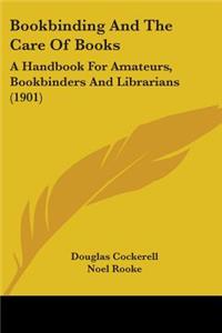 Bookbinding and the Care of Books